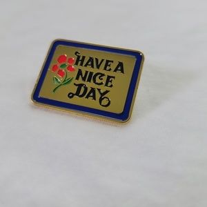 Have a nice day enamel pin